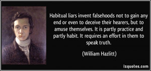 Habitual liars invent falsehoods not to gain any end or even to ...