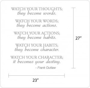 ... about Watch your thoughts - Frank Outlaw - Famous Wall Quote Decals