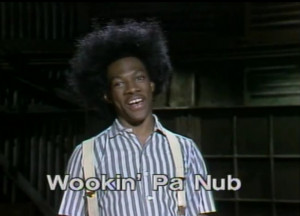 Eddie Murphy as Buckwheat on SNL. Wookin Pa Nub LOL Never gets old.