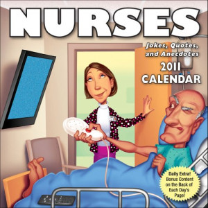 Nurses: Jokes, Quotes, and Anecdotes: 2011 Day-to-Day Calendar