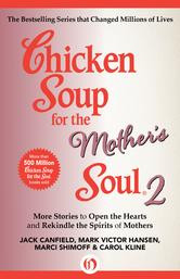 Mark Victor Hansen - Chicken Soup for the Mother's Soul 2