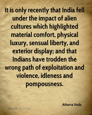 It is only recently that India fell under the impact of alien cultures ...