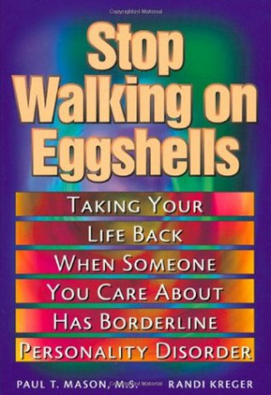 Stop walking on eggshells : coping when someone you care about has ...