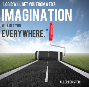 Logic will get you from A to Z; imagination will get you everywhere ...