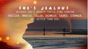 She's Jealous Jealousy Quotes For Friends