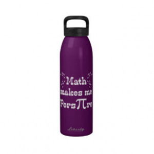 math_makes_me_pers_pi_re_funny_math_pi_slogan_water_bottle ...