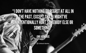 quote-Jimi-Hendrix-i-dont-have-nothing-to-regret-at-89432.png