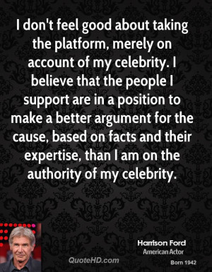 don't feel good about taking the platform, merely on account of my ...