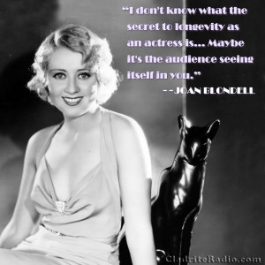 Joan Blondell quote-I don't know what the secret to longevity as an ...