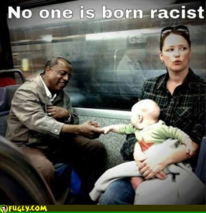 No One Is Born Racist