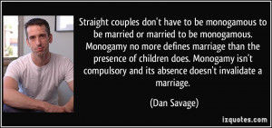 ... compulsory and its absence doesn't invalidate a marriage. - Dan Savage