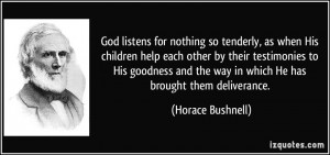 ... the way in which He has brought them deliverance. - Horace Bushnell