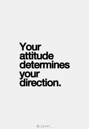 Attitude Determines Your Direction Quote
