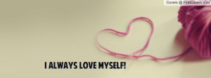 always love myself Profile Facebook Covers