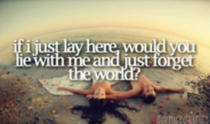 Lets forget the world*