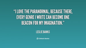 love the paranormal, because there, every genre I write can become ...