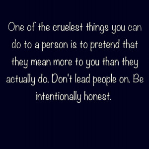 If only.. Be genuine. Be honest.