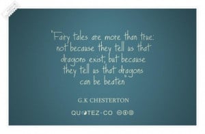 Fairy tales are true quote