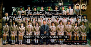 Quote from Battle Royale (2000) — «So today's lesson is, you kill ...
