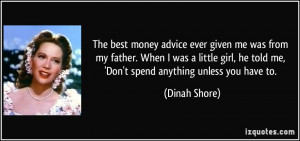 The best money advice ever given me was from my father. When I was a ...