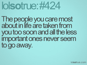 The people you care most about in life are taken from you too soon and ...