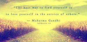 Mahatma gandhi the best way to find yourself quote