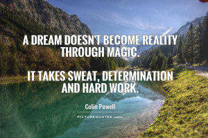 Dream Quotes Hard Work Quotes Determination Quotes Magic Quotes Sweat ...