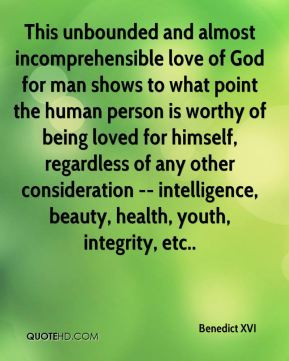 This unbounded and almost incomprehensible love of God for man shows ...