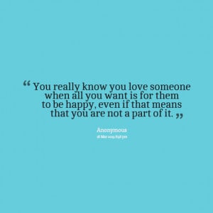 Quotes Picture: you really know you love someone when all you want is ...