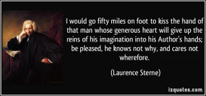 would go fifty miles on foot to kiss the hand of that man whose ...