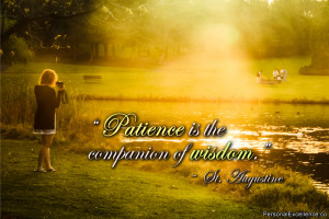 Inspirational Quote: “Patience is the companion of wisdom.” ~ St ...
