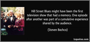 Hill Street Blues might have been the first television show that had a ...