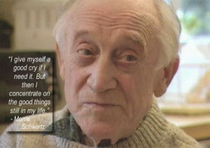 quote from Morrie Schwartz #inspirationVideos, Schwartz Quotes ...