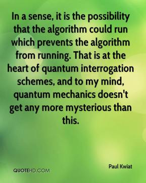 ... quantum interrogation schemes, and to my mind, quantum mechanics doesn