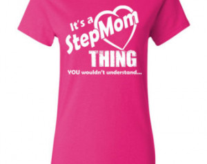 It's a StepMom Thing You Wouldn't Understand T Shirt