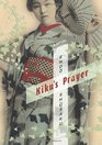 2012 - Kiku's Prayer a Novel [Weatherhead Books on Asia] ( Hardcover )