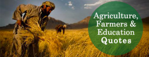 Agriculture, Farming and Educational Quotes