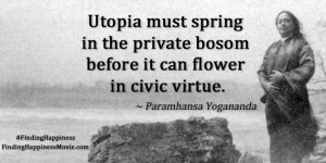 must spring in the private bosom before it can flower in civic virtue ...