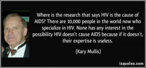 Where is the research that says HIV is the cause of AIDS? There are ...