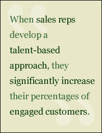 QUOTE When sales reps develop a talent based approach they