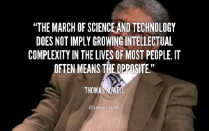 quote-Thomas-Sowell-the-march-of-science-and-technology-does-770.png