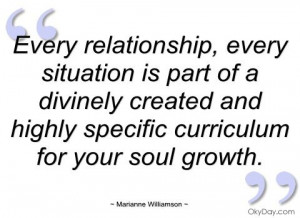 Marianne Williamson Quotes On Relationships | every relationship ...