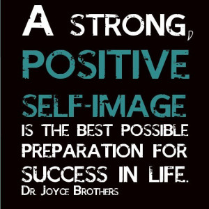 Self esteem quote a strong positive self image is the best