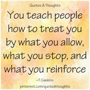 Teach People How To Treat You
