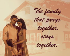 ... ) The family that Prays Together-Stays together Dimension: 12”x9