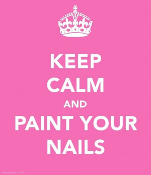 Keep Calm & Paint Your Nails
