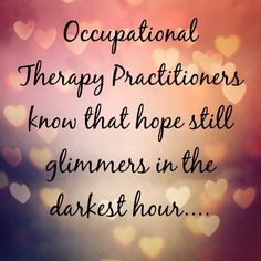 Occupational Therapy Assistant Quotes Occupational therapy