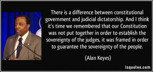 ... in order to guarantee the sovereignty of the people. - Alan Keyes