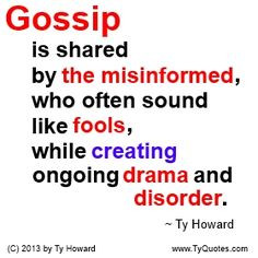 Gossip. quotes on gossip. quotes on drama. quotes about fools. quotes ...