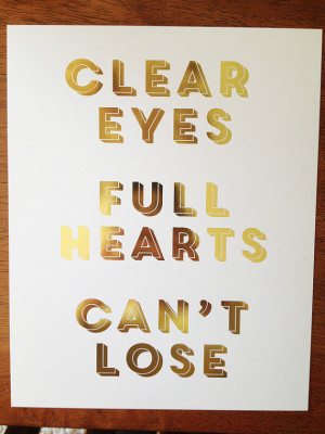 ... Metallic Friday Night Light's Clear Eyes Full Hearts Can't Lose Print